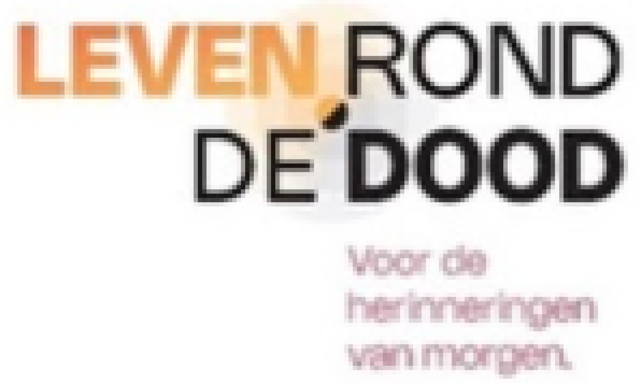 Leven rond de dood 7dcf1f30-d729-461b-a4d6-1b8854fd68fb